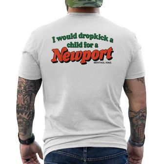 I Would Dropkick A Child For A Newport Menthol King King Funny Gifts Mens Back Print T-shirt | Mazezy