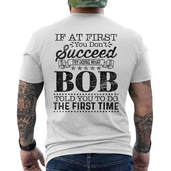 If At First You Dont Succeed Try Doing What Bob Told You Mens Back Print T-shirt - Monsterry AU
