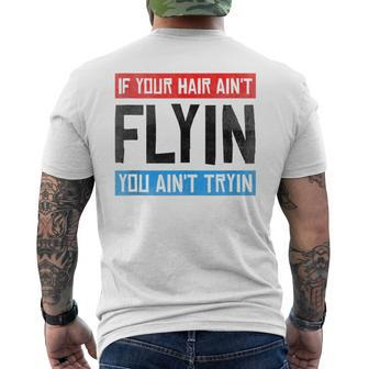 If Your Hair Aint Flying You Aint Tryin Funny Mullet Pride Mens Back Print T-shirt | Mazezy CA