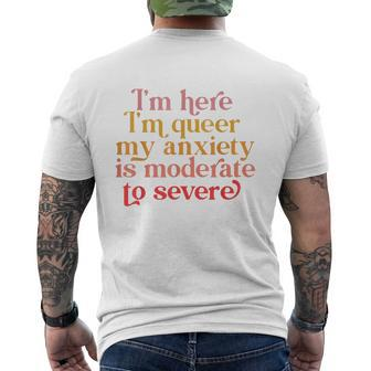 Im Here Im Queer My Anxiety Is Moderate To Severe Lgbt Mens Back Print T-shirt | Mazezy