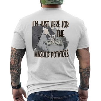 I'm Just Here For The Mashed Potatoes Cute Thanksgiving Food Men's T-shirt Back Print - Seseable