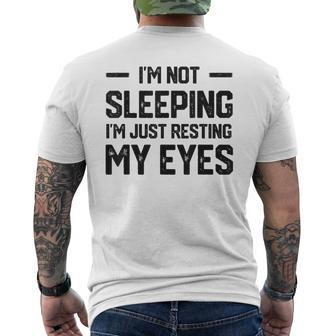 Im Not Sleeping Im Just Resting My Eyes Fathers Day Mens Back Print T-shirt - Seseable