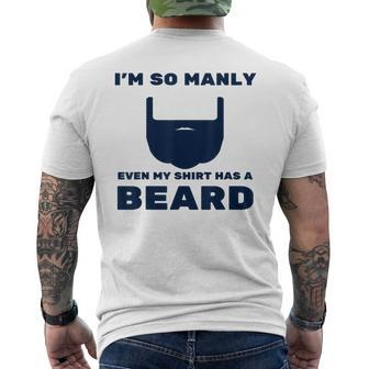 Im So Manly Even My Has A Beard Funny Mens Back Print T-shirt | Mazezy