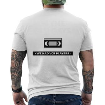 In The Old Days We Had Vcrs Funny 90S Humor 90S Vintage Designs Funny Gifts Mens Back Print T-shirt | Mazezy