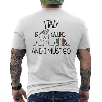Italy Is Calling And I Must Go - Funny Italian Mens Back Print T-shirt | Mazezy