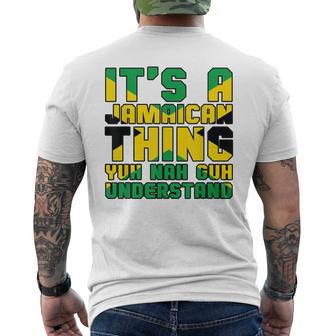 Its A Jamaican Thing Yuh Nah Guh Understand Jamaica Mens Back Print T-shirt - Seseable