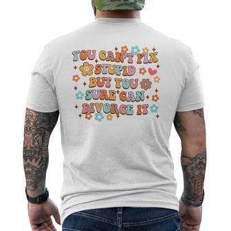 Just Divorced You Cant Fix Stupid But You Can Divorce It It Gifts Mens Back Print T-shirt | Mazezy