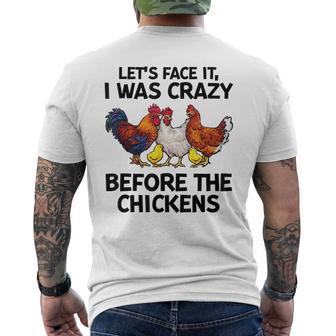 Lets Face It I Was Crazy Before The Chickens Farmer Lovers IT Funny Gifts Mens Back Print T-shirt | Mazezy
