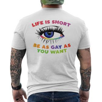 Life Is Short Be As Gay As You Want Mens Back Print T-shirt | Mazezy