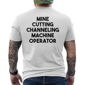 Mine Cutting Channeling Machine Operator Men's T-shirt Back Print | Mazezy