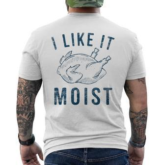 I Like It Moist Roasted Turkey Thanksgiving Leg Day Men's T-shirt Back Print - Monsterry