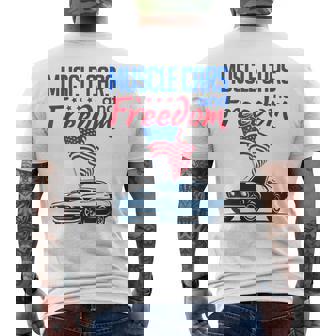 Muscle Cars & Freedom American Car Enthusiast July 4Th Flag Cars Funny Gifts Mens Back Print T-shirt | Mazezy