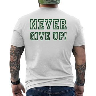 Never Give Up - Green Team Mens Back Print T-shirt | Mazezy