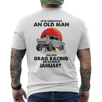 Never Underestimate An Old Man Drag Racing Born In January Mens Back Print T-shirt - Seseable