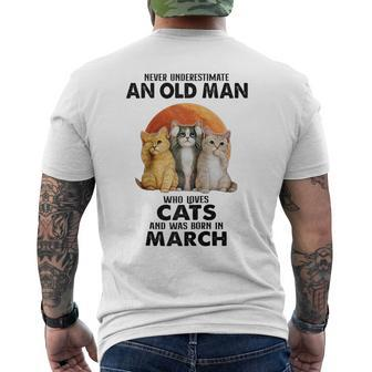 Never Underestimate An Old Man Who Loves Cats Born In March Mens Back Print T-shirt - Seseable
