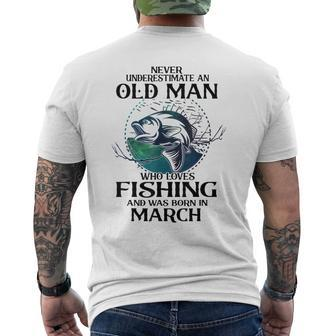 Never Underestimate An Old Man Who Loves Fishing March Old Man Funny Gifts Mens Back Print T-shirt | Mazezy