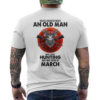 Never Underestimate An Old Man Who Loves Hunting In March Mens Back Print T-shirt - Seseable
