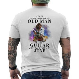 Never Underestimate An Old Man With A Guitar Born In June Gift For Mens Mens Back Print T-shirt - Seseable