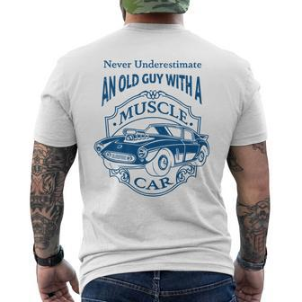 Never Underestimate Old Guy With A Muscle Car Classic Cars Mens Back Print T-shirt - Seseable