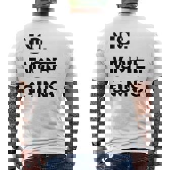 No More Guns - Anti Guns - Gun Control Mens Back Print T-shirt - Thegiftio