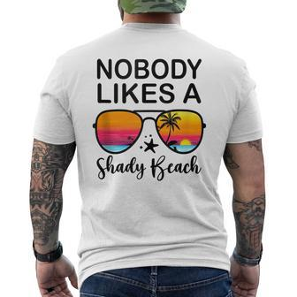 Nobody Likes A Shady Beach Funny Beach Vacation Summer Vacation Funny Gifts Mens Back Print T-shirt | Mazezy