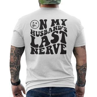 On My Husbands Last Nerve Funny Groovy Smile Happy Mens Back Print T-shirt | Mazezy