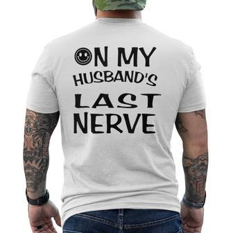 On My Husbands Last Nerve Funny Husbands Mens Back Print T-shirt | Mazezy DE