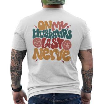 On My Husbands Last Nerve Groovy On Back Mens Back Print T-shirt | Mazezy