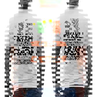 Pickleball Is The Bacon Of Sports Pickle Ball Dad Pickleball Mens Back Print T-shirt | Mazezy