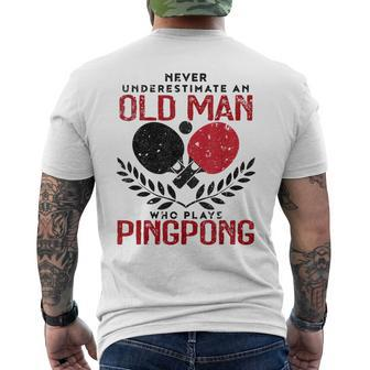 Ping Pong Never Underestimate An Old Man Table Tennis Gift For Mens Mens Back Print T-shirt | Mazezy CA