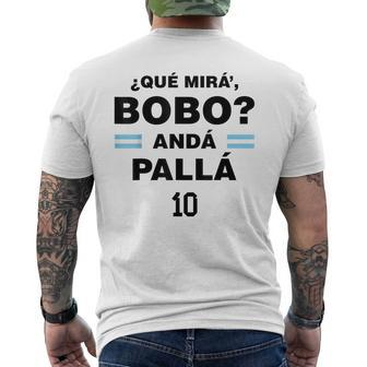 Que Mira´Bobo - Argentina 10 Mens Back Print T-shirt - Monsterry CA