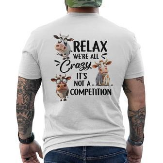 Relax Were All Crazy Its Not A Competition Cow Mens Back Print T-shirt | Mazezy