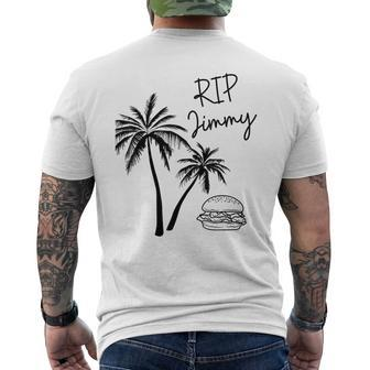Rest In Peace Jimmy Cheeseburger Palm Trees Men's T-shirt Back Print | Mazezy