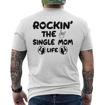 Rockin The Single Mom Life Assistance For Single Mothers Gifts For Mom Funny Gifts Mens Back Print T-shirt | Mazezy