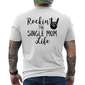 Rockin The Single Mom Life Family Gifts For Mom Funny Gifts Mens Back Print T-shirt | Mazezy