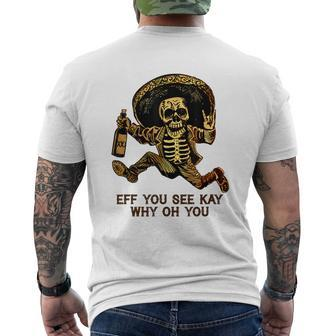 Skeleton Eff You See Kay Why Oh You Mens Back Print T-shirt | Mazezy