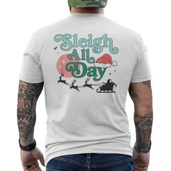 Sleigh All Day Christmas Santa Fun Holiday Pun Men's T-shirt Back Print - Seseable