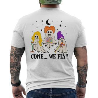 Slp Ot Pt Come We Fly Therapy Team Halloween Ghost Men's T-shirt Back Print - Seseable