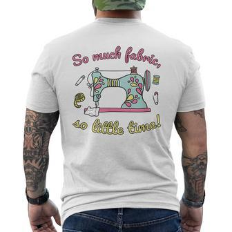 So Much Fabric So Little Time - Funny Sewing Quilting Quote Mens Back Print T-shirt | Mazezy
