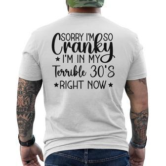 Sorry Im So Cranky Im In My Terrible 30S Right Now Mens Back Print T-shirt - Seseable