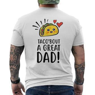 Taco Bout A Great Dad Mens Funny Dad Joke Fathers Day Mens Back Print T-shirt - Seseable
