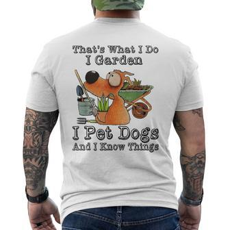 That's What I Do I Garden I Pet Dogs And I Know Things Men's T-shirt Back Print - Seseable
