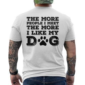 The More People I Meet Pets Dogs Animal Funny Mens Back Print T-shirt - Thegiftio UK