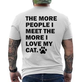 The More People I Meet The More I Love My Cat Funny Mens Back Print T-shirt - Thegiftio UK