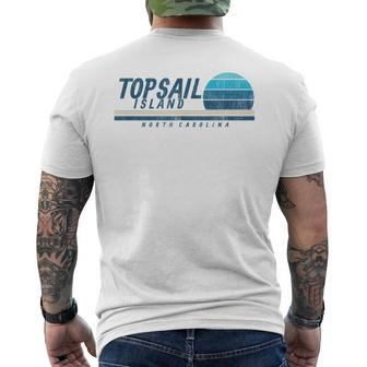 Topsail Island Nc Summertime Vacationing 80S 80S Vintage Designs Funny Gifts Mens Back Print T-shirt | Mazezy