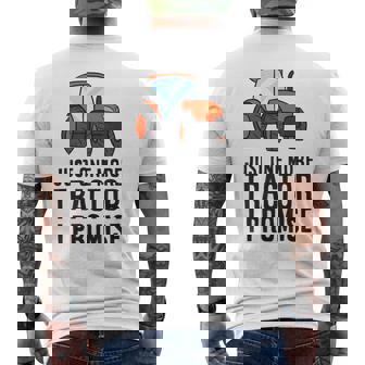 Tractor Farmer Just One More Tractor I Promise Farmers Mens Back Print T-shirt | Mazezy