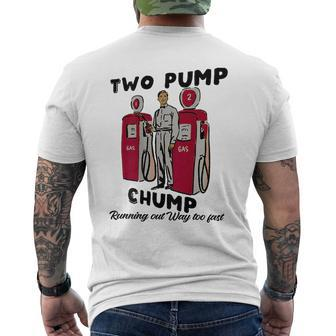 Two Pump Chump Running Out Way Too Fast Men's Crewneck Short Sleeve Back Print T-shirt - Monsterry CA
