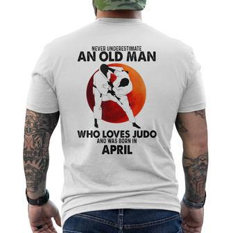 Never Underestimate An Old April Man Who Loves Judo Men's T-shirt Back Print - Seseable