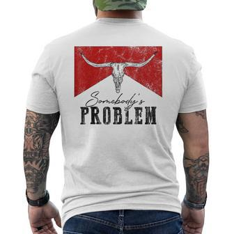 Vintage Bull Skull Western Life Country Somebody's Problem Men's T-shirt Back Print - Thegiftio UK