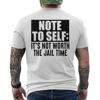 Vintage Retro Note To Self It's Not Worth The Jail Time Men's T-shirt Back Print - Monsterry